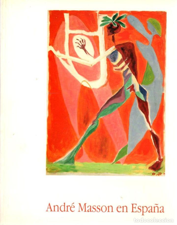 Libros: Andr&eacute; Masson en Espa&ntilde;a - NO CONSTA AUTOR - Foto 1