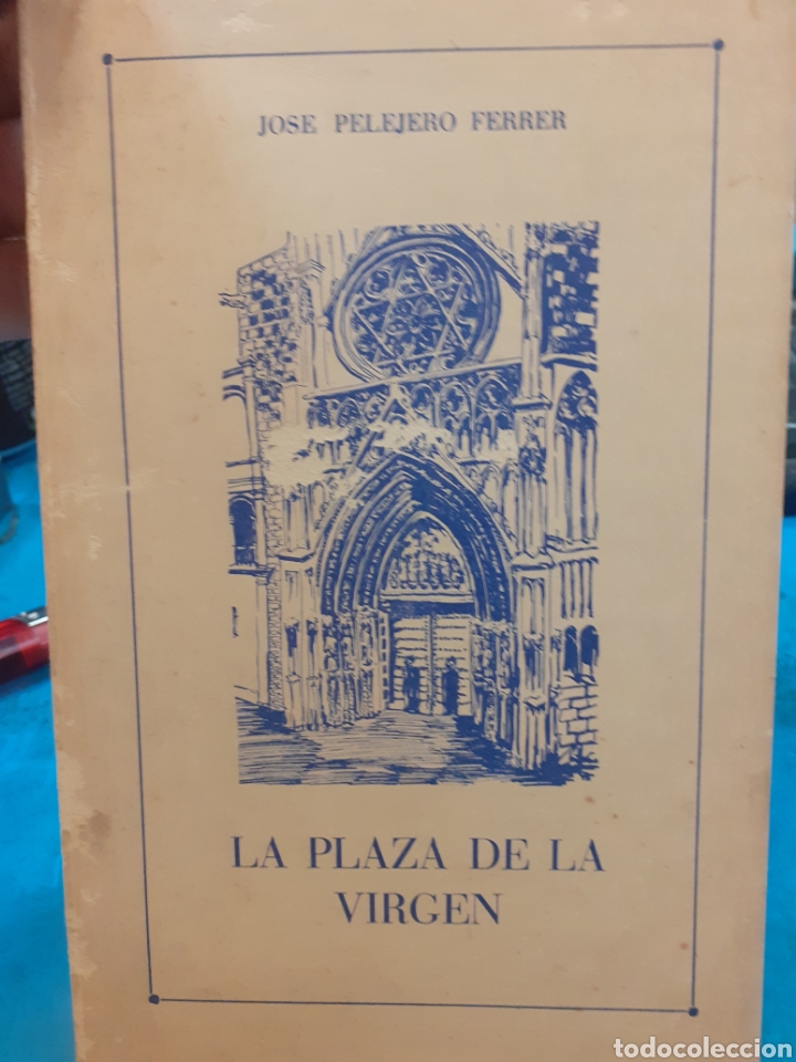 Libros: LA PLAZA DE LA VIRGEN - PELEJERO FERRER,Jos&eacute;. - Foto 1
