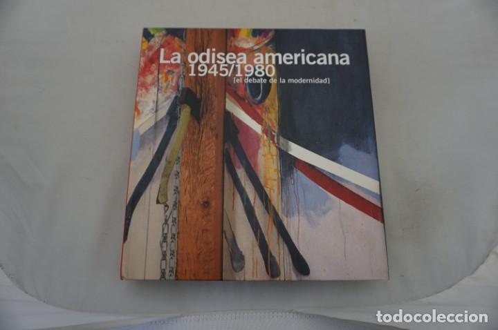 Libros: 13A/ LA ODISEA AMERICANA 1945 - 1980 - EL DEBATE DE LA MODERNIDAD