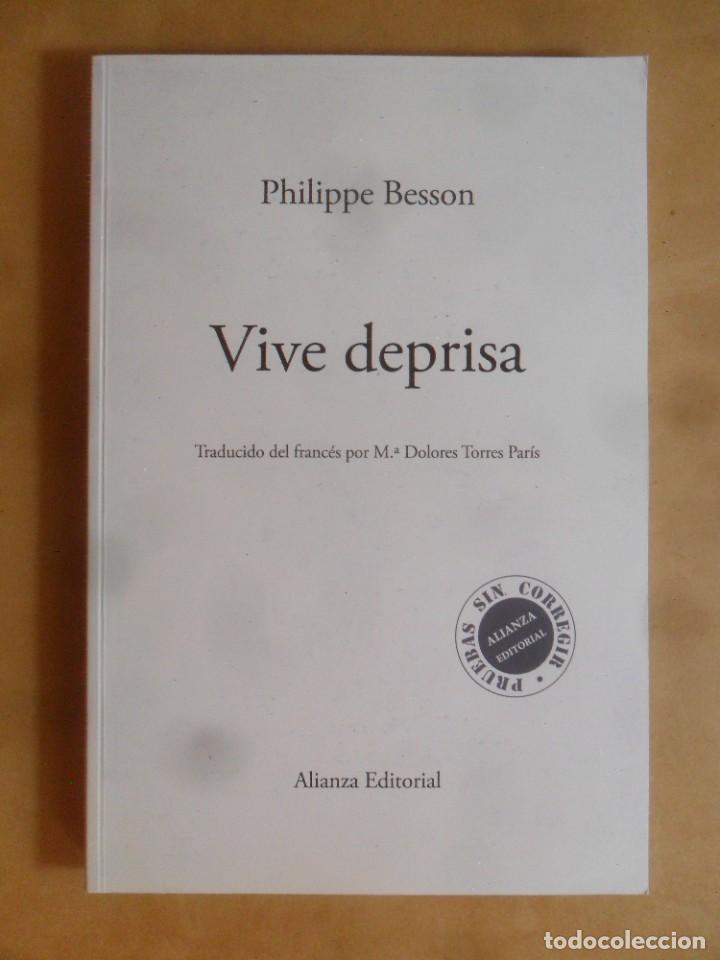 Libros: VIVE DEPRISA - PHILIPPE BESSON - ALIANZA - 2015 - Foto 1