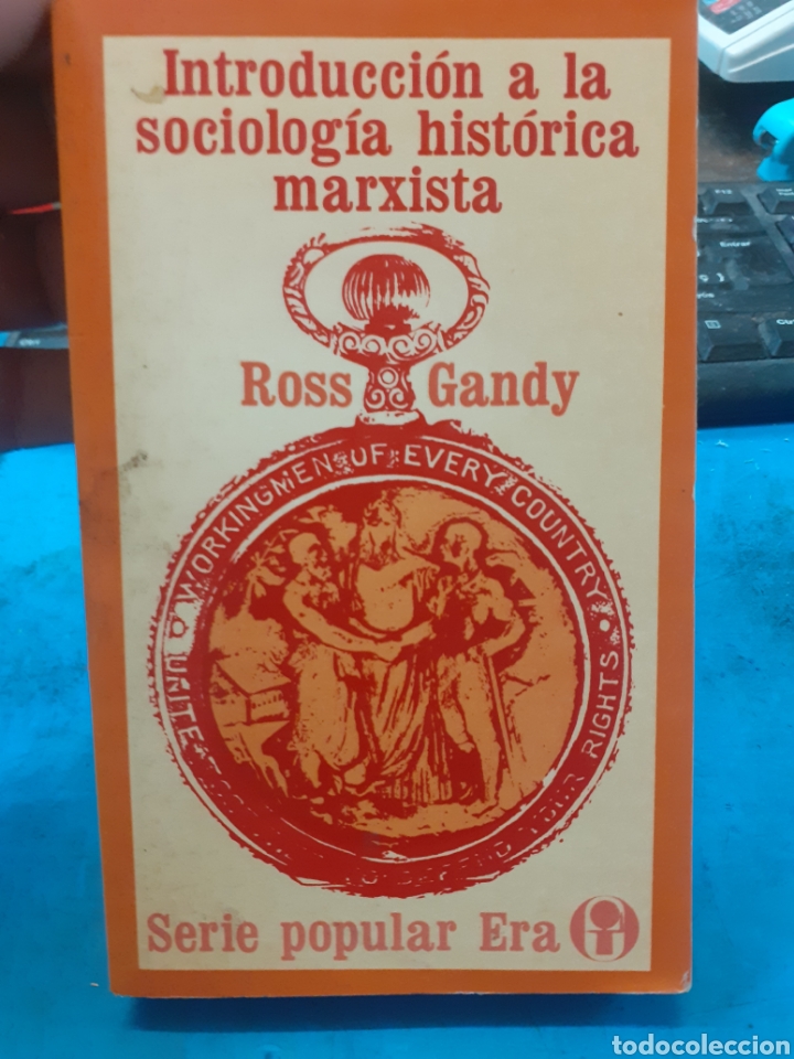 Livres: INTRODUCCION A LA SOCIOLOGIA HISTORICA MARXISTA - GANDY,Ross.