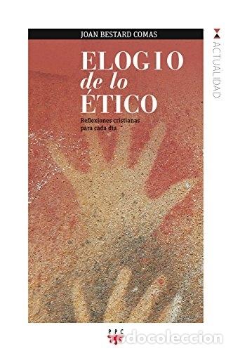 Libros: ELOGIO DE LO &Eacute;TICO - BESTARD COMAS, JOAN - Foto 1
