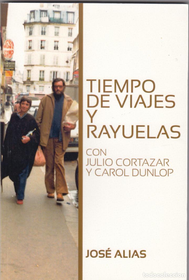 Libros: TIEMPOS DE VIAJES Y RAYUELAS - ALIAS - CORTAZAR - ABG - Foto 1