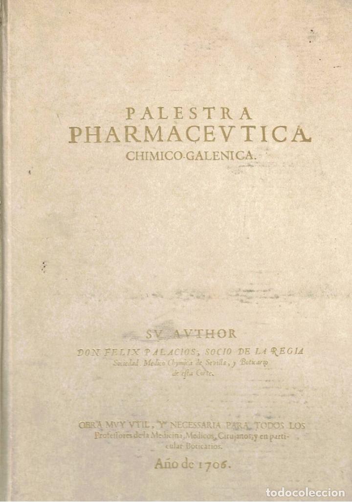 Libros: PALESTRA PHARMACEUTICA, CHYMICO-GALENICA, EN LA QUAL SE TRATA DE LA ELECCION DE LOS SIMPLES, SUS PRE