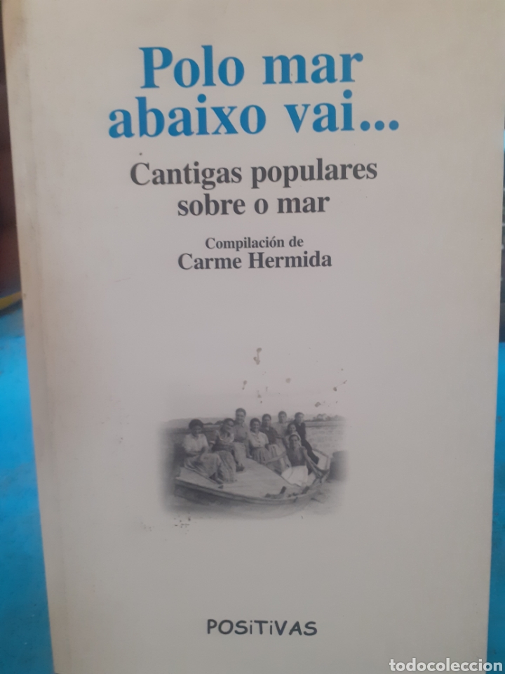 Livres: POLO MAR ABAIXO VAI. Cantigas populares sobre o mar. Galicia - HERMIDA,Carme (comp).