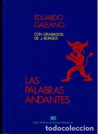 Libros: Las palabras andantes. - Eduardo Galeano. - Foto 1