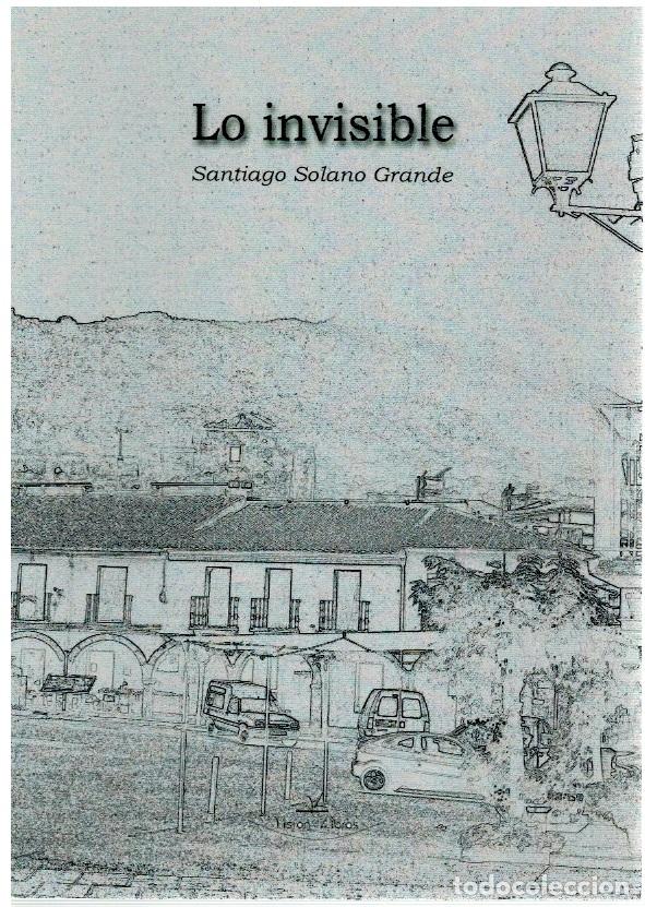 Libros: Lo invisible - Santiago Solano Grande - Foto 1