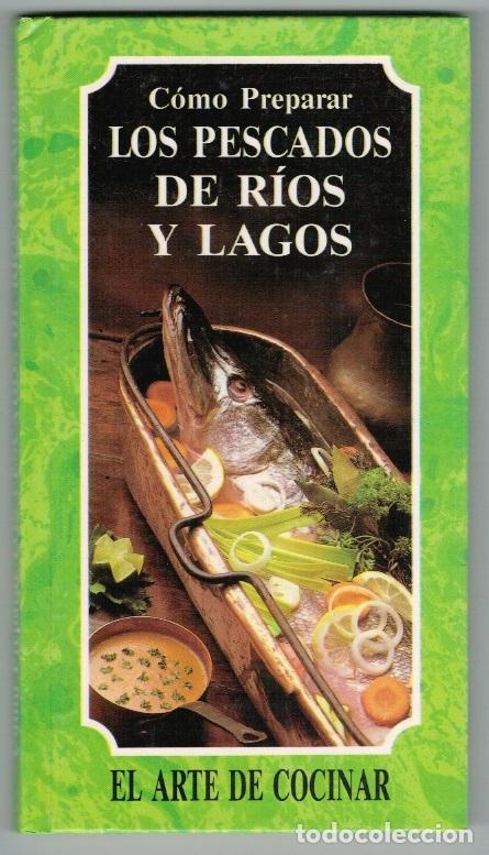 Libros: C&oacute;mo preparar los pescados de r&iacute;os y lagos - VVAA - Foto 1