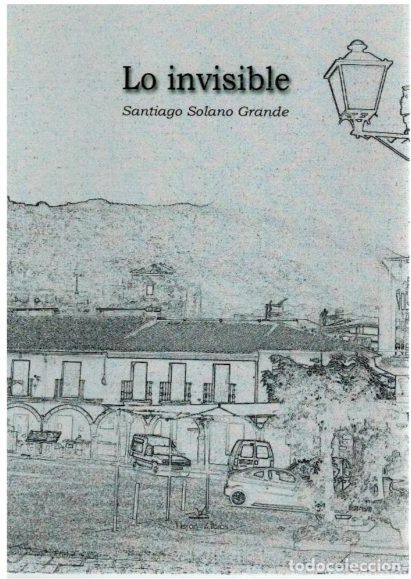 Libros: Lo invisible - Santiago Solano Grande - Foto 1