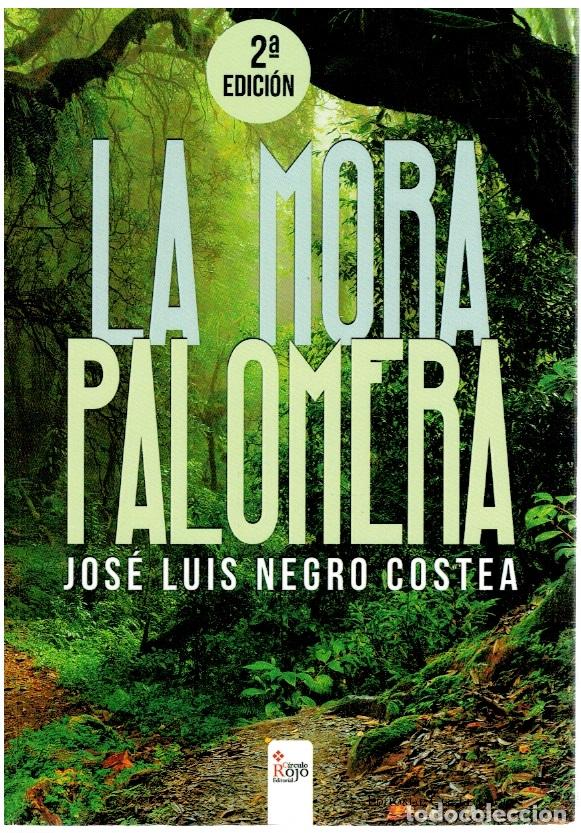 Libros: La mora palomera - Jos&eacute; Luis Negro Costea - Foto 1