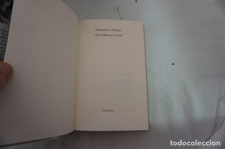 Libros: AR4E/ FERNANDO G. DELGADO - NO ESTABAS EN EL CIELO / PLANETA - Foto 3