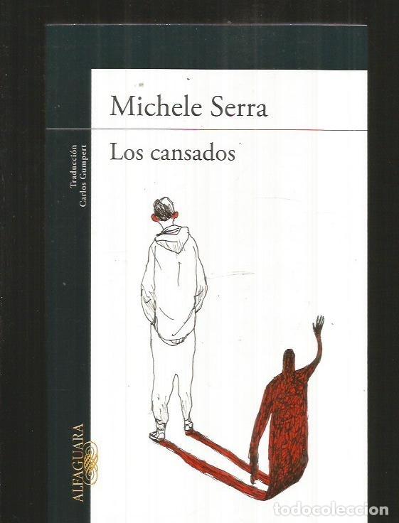 Libros: CANSADOS - LOS - SERRA, MICHELE - Foto 11
