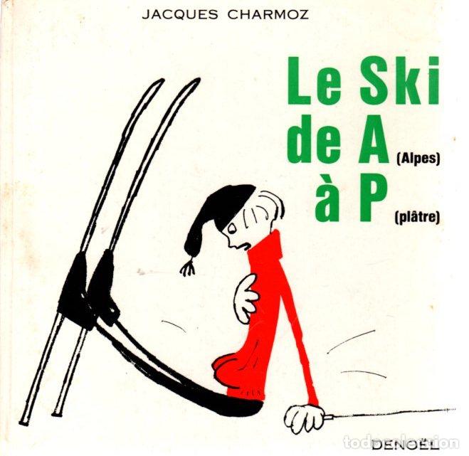 Libros: Le ski de A (Alpes) &agrave; P (Platre) - Charmoz, Jacques - Foto 1