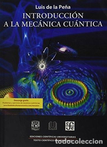 Libros: Introducci&oacute;n a la mec&aacute;nica cu&aacute;ntica. - Luis de la Pe&ntilde;a. TDK496 - Foto 1