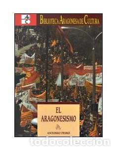 Libros: EL ARAGONESISMO - Peir&oacute;,Antonio - Foto 1