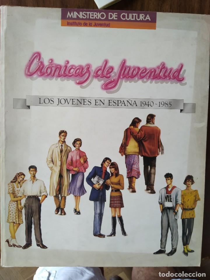 Libros: Cr&oacute;nicas de Juventud. Los j&oacute;venes en Espa&ntilde;a 1940-1985 - Foto 1
