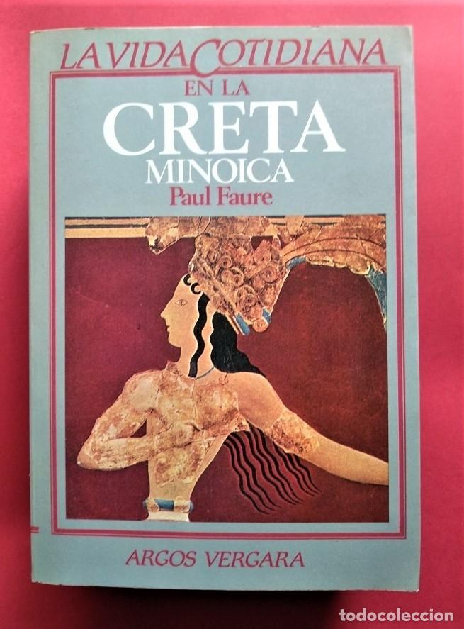 Libros: La Vida Cotidiana en la Creta Moin&oacute;ica - Faure, Paul. - Foto 1