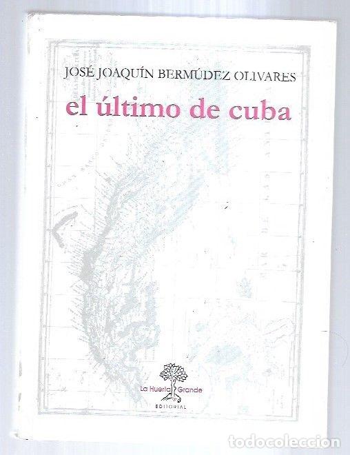Libros: ULTIMO DE CUBA - EL - BERMUDEZ OLIVARES, JOSE JOAQUIN - Foto 7