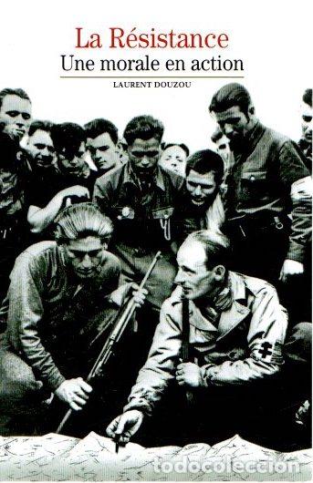 Libros: La R&eacute;sistance. Une morale en action - Douzou, Laurent - Foto 1