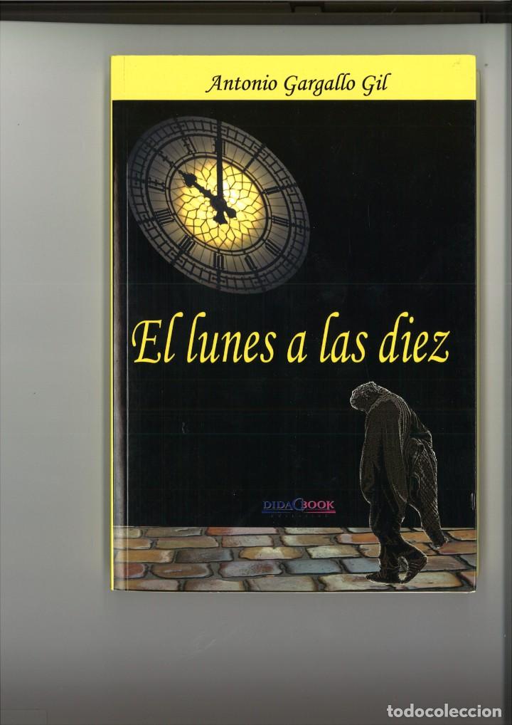 Libros: EL LUNES A LAS DIEZ. Antonio Gargallo Gil - Foto 1