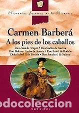 Libros: A LOS PIES DE LOS CABALLOS. - CARMEN BARBERA. TDK401 - Foto 1