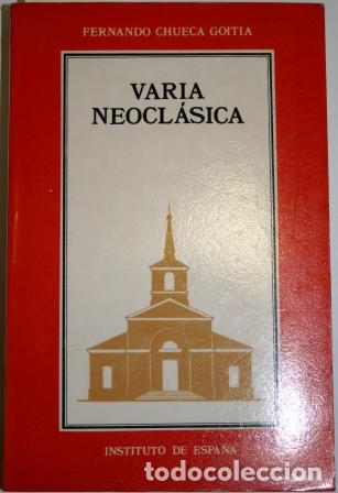 Libros: Varia Neocl&aacute;sica - CHUECA GOITIA, Fernando - Foto 1