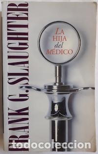 Libros: La hija del m&eacute;dico - Frank G. Slaughter - Foto 1