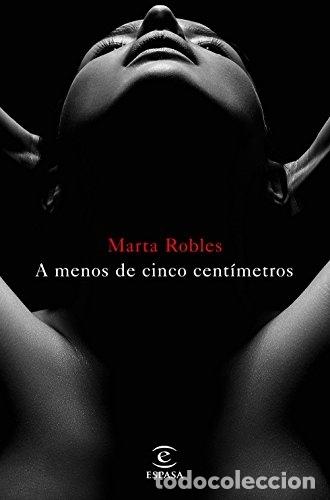 Libros: A MENOS DE CINCO CENTIMETROS - ROBLES, MARTA - Foto 1