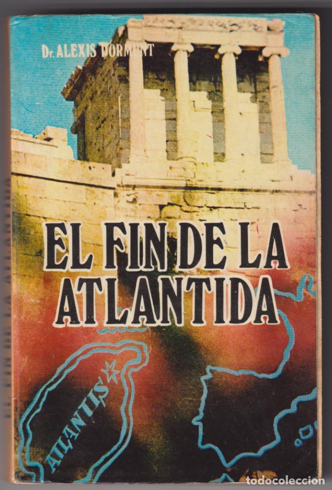 Libros: Dr. Alexis Dormunt. El Fin de la Atl&aacute;ntida. Ediciones Petronio 1976 - Foto 1
