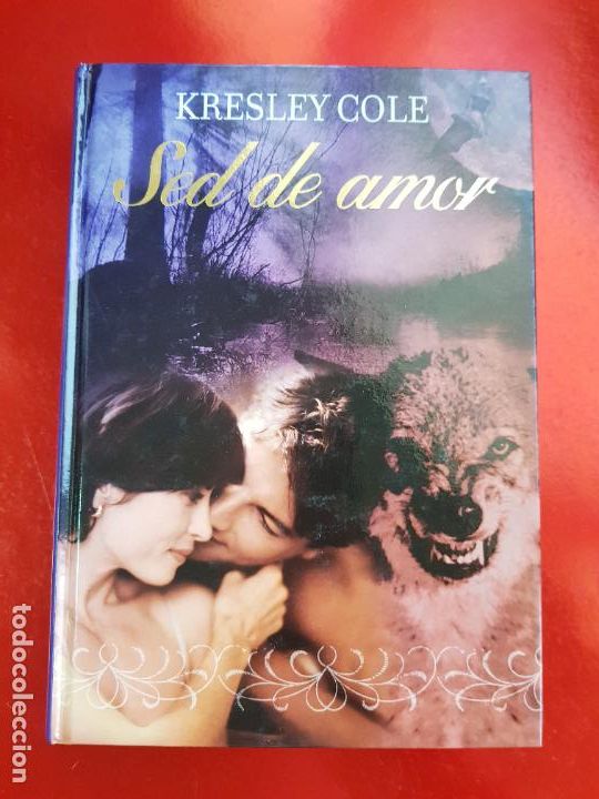 books: LIBRO-SED DE AMOR-KRESLEY COLE-2010-RBA-EXCELENTE-COLECCIONISTAS.