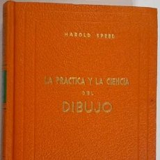 Livros em segunda mão: SPEED, HAROLD - LA PRACTICA Y LA CIENCIA DEL DIBUJO. Lote 138044364