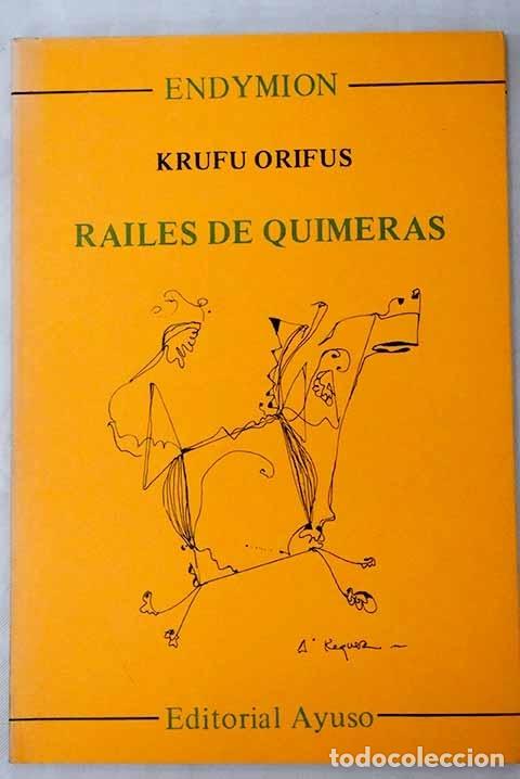 Libros: Ra&iacute;les de quimeras.- Orifus, Kruf&uacute; - Foto 1
