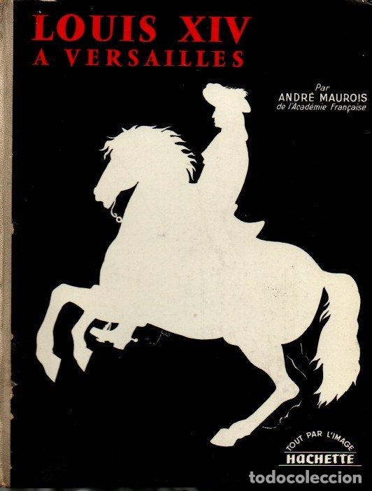 Libros: LOUIS XIV A VERSAILLES. - MAUROIS, Andr&eacute;. - Foto 1