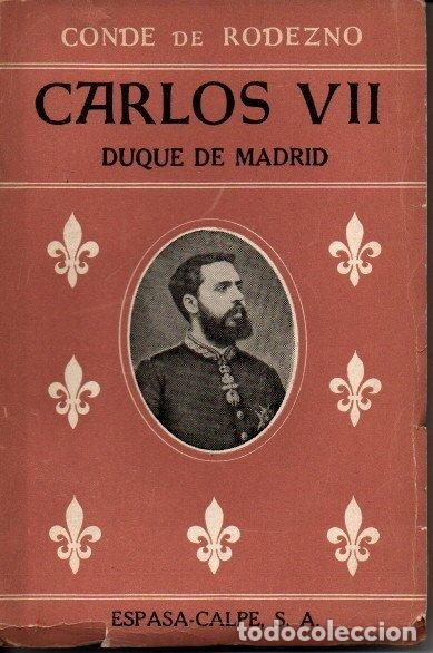 Libros: CARLOS VII. DUQUE DE MADRID. - RODEZNO, Conde de. - Foto 1