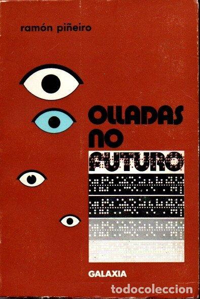 Libros: OLLADAS NO FUTURO. - PI&Ntilde;EIRO, Ram&oacute;n. - Foto 1