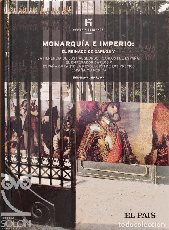 Libros: Monarqu&iacute;a e imperio: el reinado de Carlos V - John Lynch - Foto 1