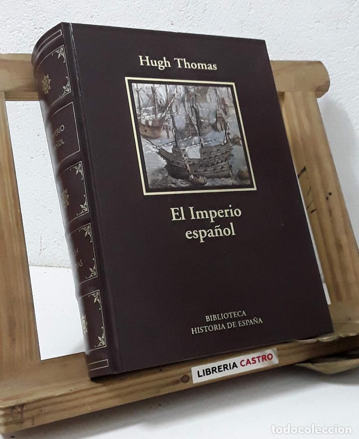Libros: El Imperio espa&ntilde;ol. De Col&oacute;n a Magallanes - Hugh Thomas - Foto 1