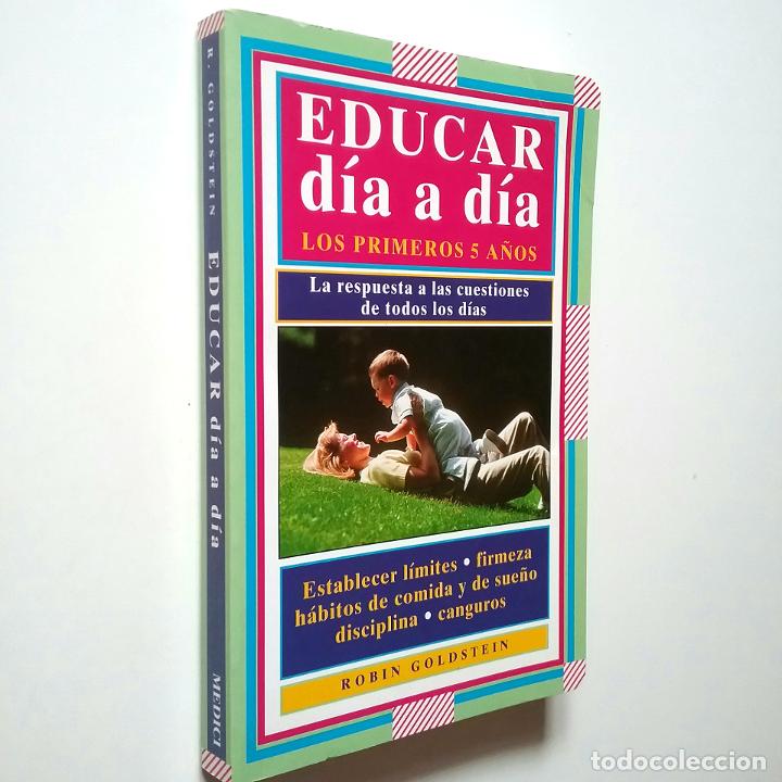 Libros: Robin Goldstein - Educar d&iacute;a a d&iacute;a. Los primeros cinco a&ntilde;os - Foto 1