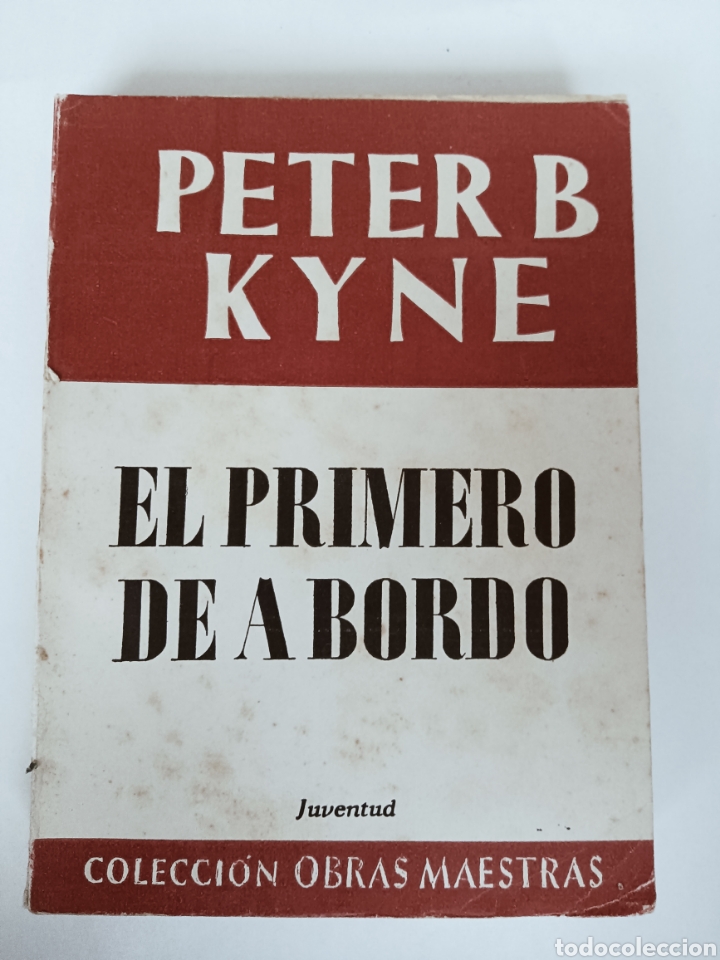 Libros: LIBRO EL PRIMERO DE ABORDO PETER B KINE - Foto 1