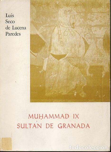 Libros: MUHAMMAD IX SULTAN DE GRANADA. - SECO DE LUCENA PAREDES, Luis. - Foto 1