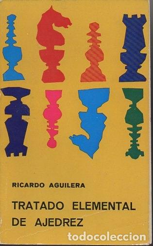 Libros: TRATADO ELEMENTAL DE AJEDREZ. - AGUILERA, Ricardo. - Foto 1