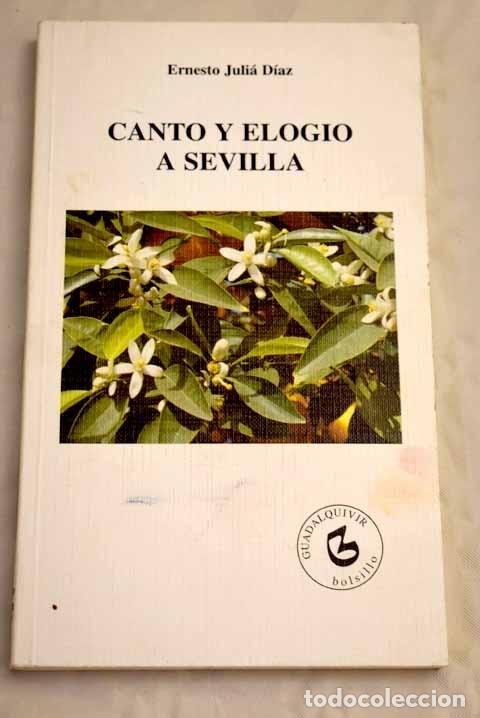 Libros: Canto y elogio a Sevilla.- Juli&aacute; D&iacute;az, Ernesto - Foto 1
