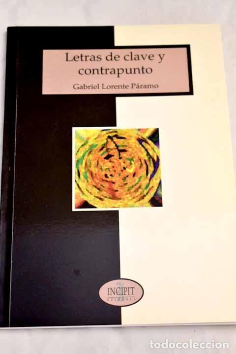 Libros: Letras de clave y contrapunto.- Lorente P&aacute;ramo, Gabriel - Foto 1