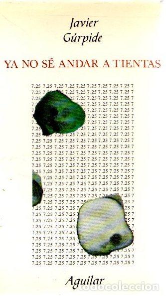 Libros: Ya no s&eacute; andar a tientas - G&uacute;rpide, Javier - Foto 1