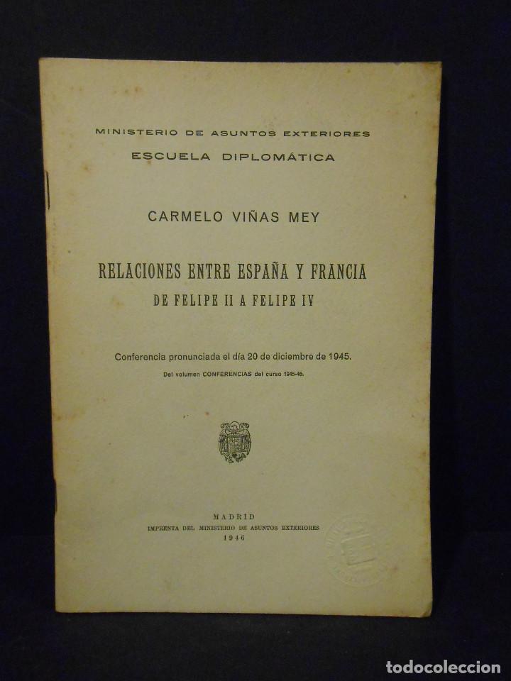 Libros: VI&Ntilde;AS MEY, Carmelo.- - Relaciones entre Espa&ntilde;a y Francia. (De Felipe II a Felipe IV).