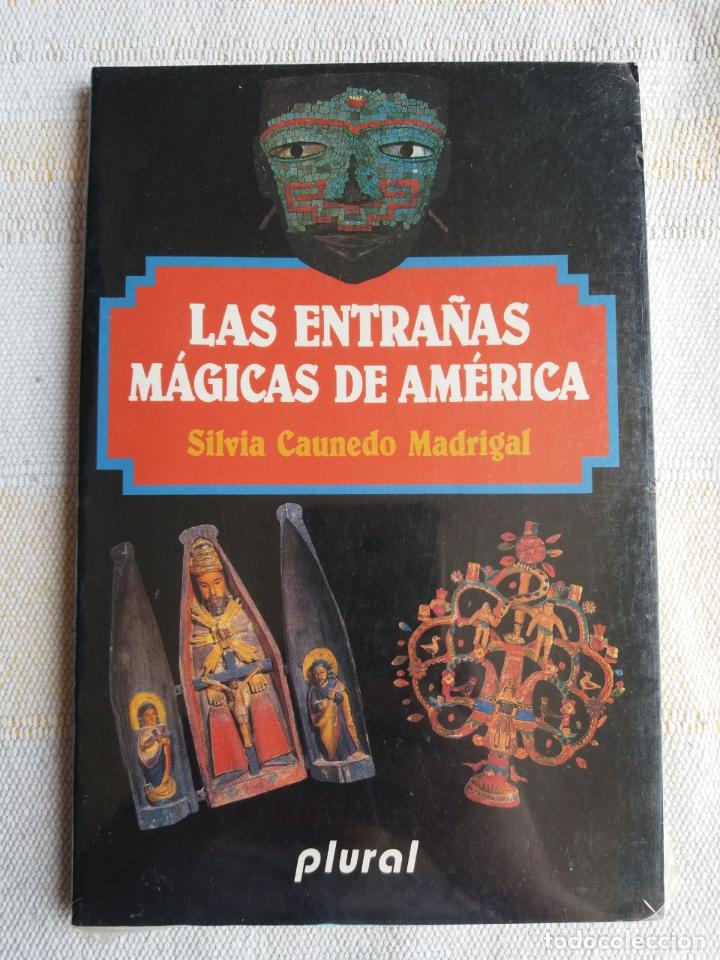 Libri di seconda mano: Las entra&ntilde;as m&aacute;gicas de Am&eacute;rica. - CAUNEDO MADRIGAL, Silvia: