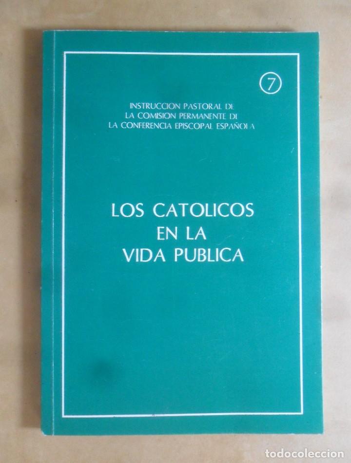 Libri di seconda mano: LOS CATOLICOS EN LA VIDA PUBLICA - CONFERENCIA EPISCOPAL ESPA&Ntilde;OLA - 1986