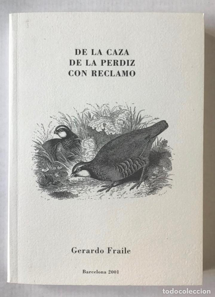 Libros: MANUAL PR&Aacute;CTICO DE LA CAZA DE LA PERDIZ CON RECLAMO. - FRAILE, Gerardo. - Foto 1