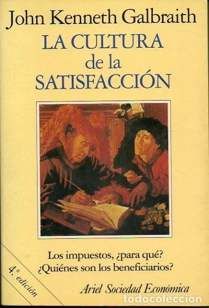 Libros: LA CULTURA DE LA SATISFACCION - GALBRAITH, JOHN KENNETH - Foto 1
