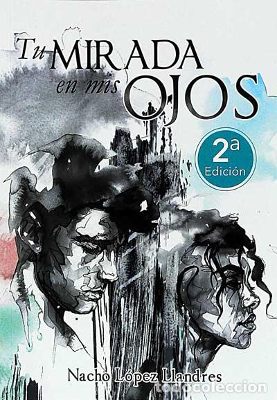 Libros: Tu mirada en mis ojos - Nacho L&oacute;pez Llandres - Foto 1